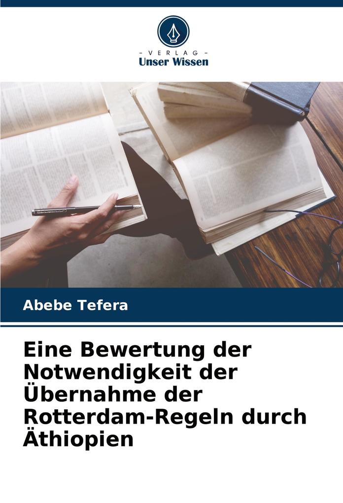 Eine Bewertung der Notwendigkeit der Übernahme der Rotterdam-Regeln durch Äthiopien