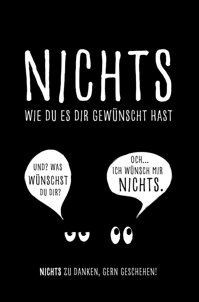 Nichts wie du es dir gewünscht hast
