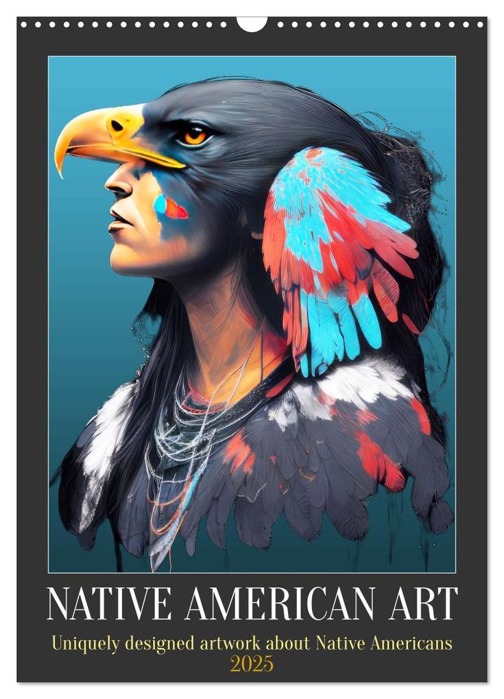 Native American Art (Wall Calendar 2025 DIN A3 portrait) CALVENDO 12 Month Wall Calendar