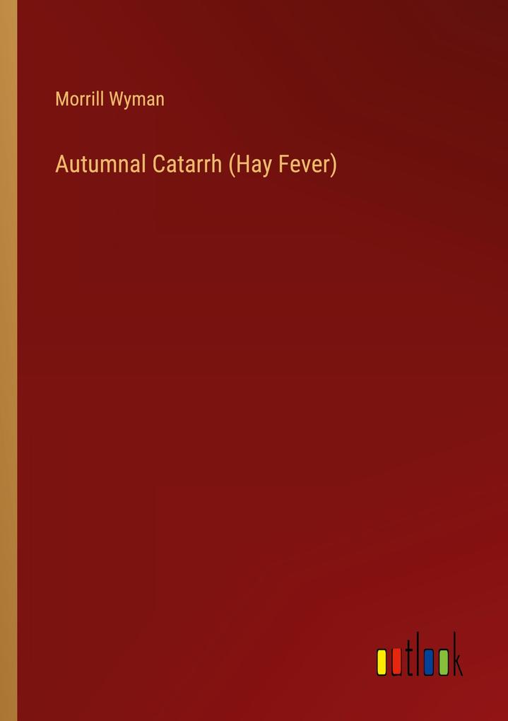 Autumnal Catarrh (Hay Fever)