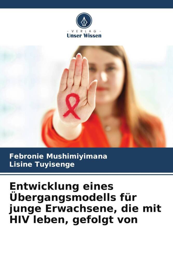 Entwicklung eines Übergangsmodells für junge Erwachsene die mit HIV leben gefolgt von