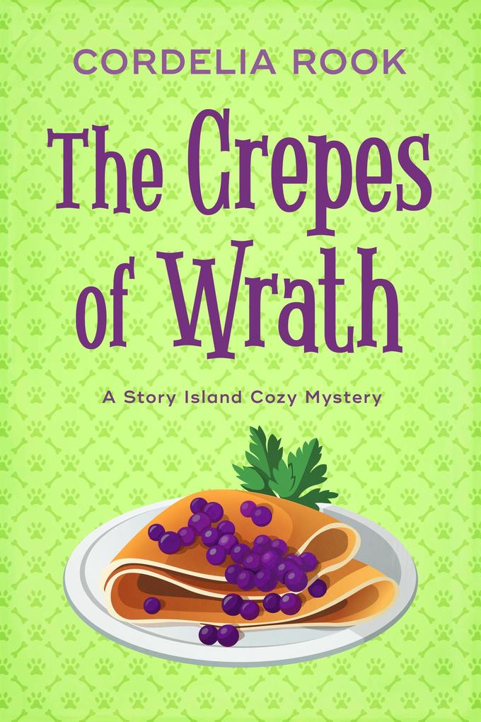 The Crepes of Wrath (A Story Island Cozy Mystery #3)