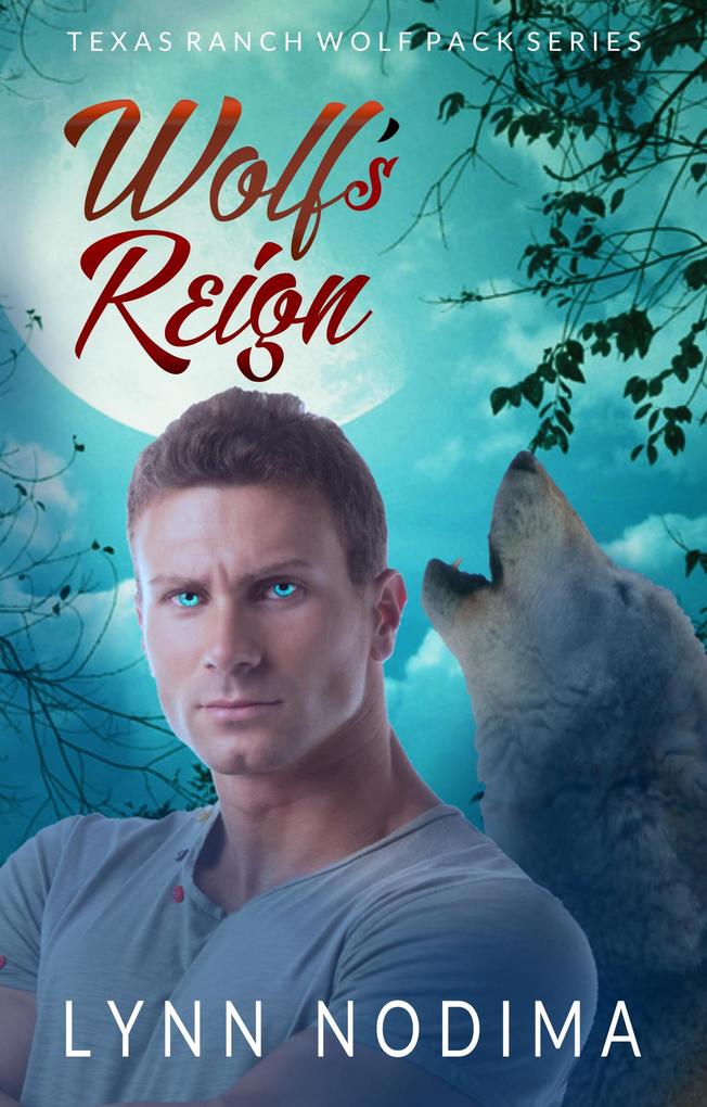 Wolf‘s Reign (Texas Ranch Wolf Pack #6)