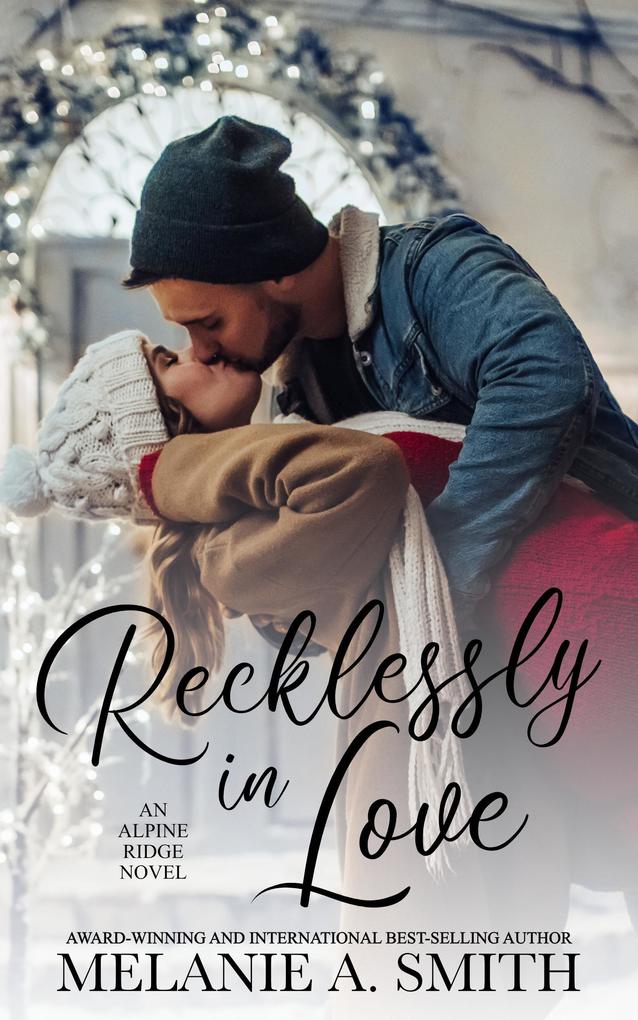 Recklessly in Love: A Steamy Small-Town Forced Proximity Romance (Alpine Ridge)