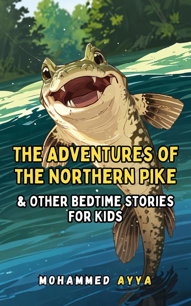 The Adventures of the Northern Pike