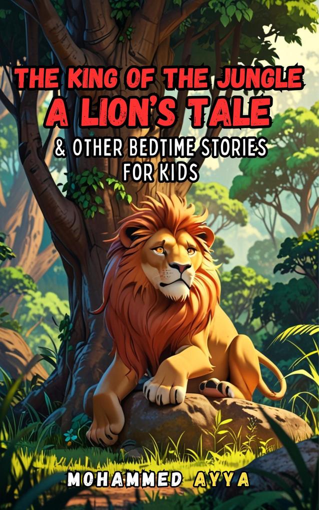 The King of the Jungle- A Lion‘s Tale