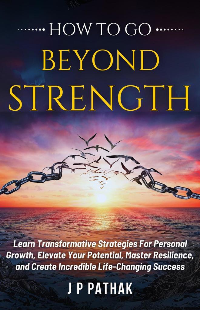 How To Go Beyond Strength (Rise and Thrive #2)