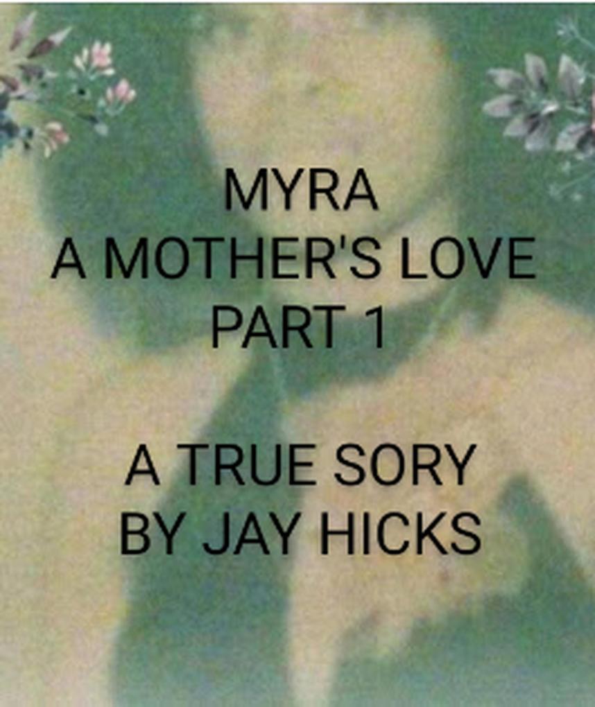 Myra: A Mother‘s Love Part 1