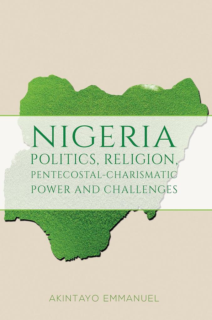 Nigeria - Politics Religion Pentecostal-Charismatic Power and Challenges