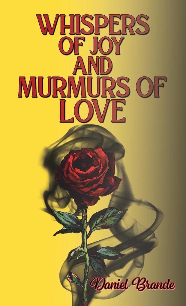 Whispers of Joy and Murmurs of Love
