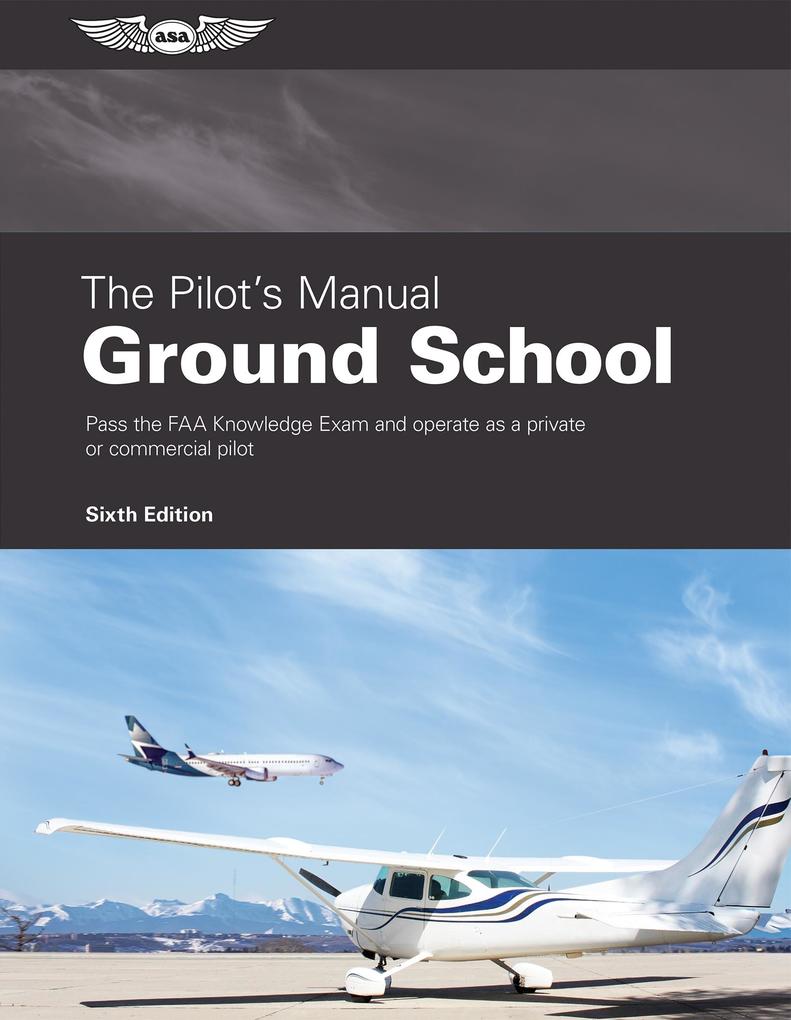 Pilot's Manual: Ground School