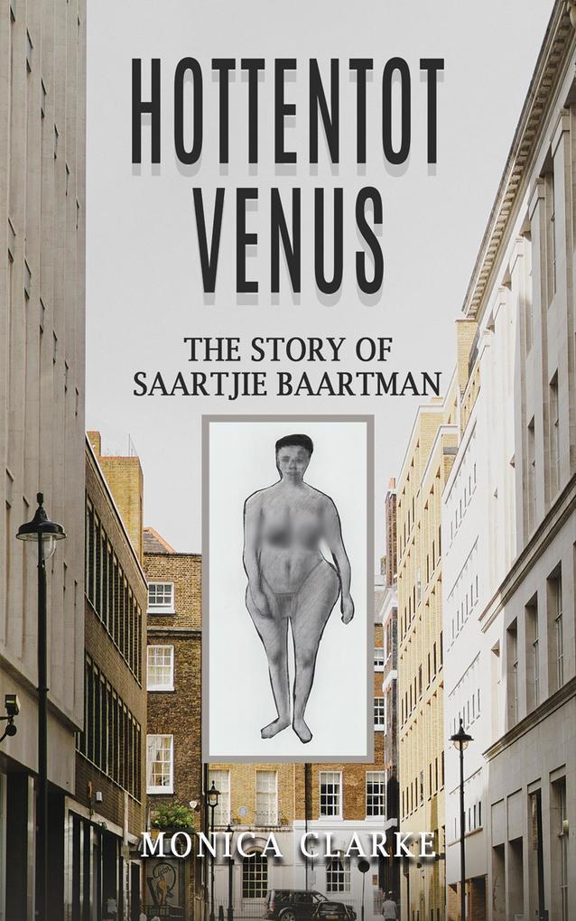 Hottentot Venus - The Story of Saartjie Baartman