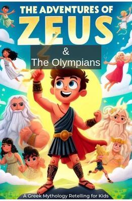 The Adventures of Zeus and the Olympians