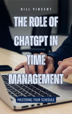 The Role of ChatGPT in Time Management