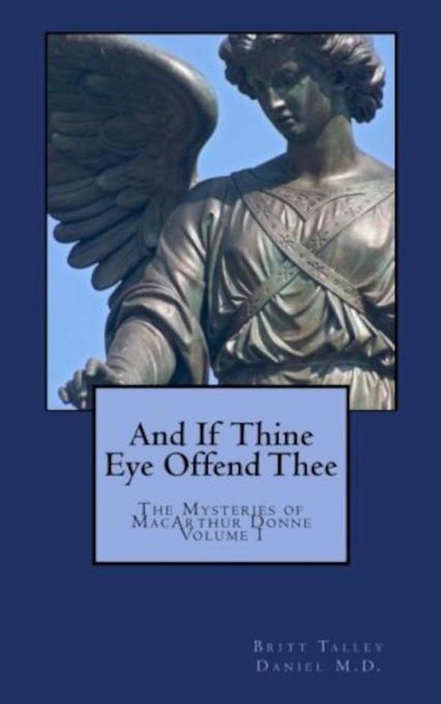 And If Thine Eye Offend Thee (The Mysteries of MacArthur Donne #1)