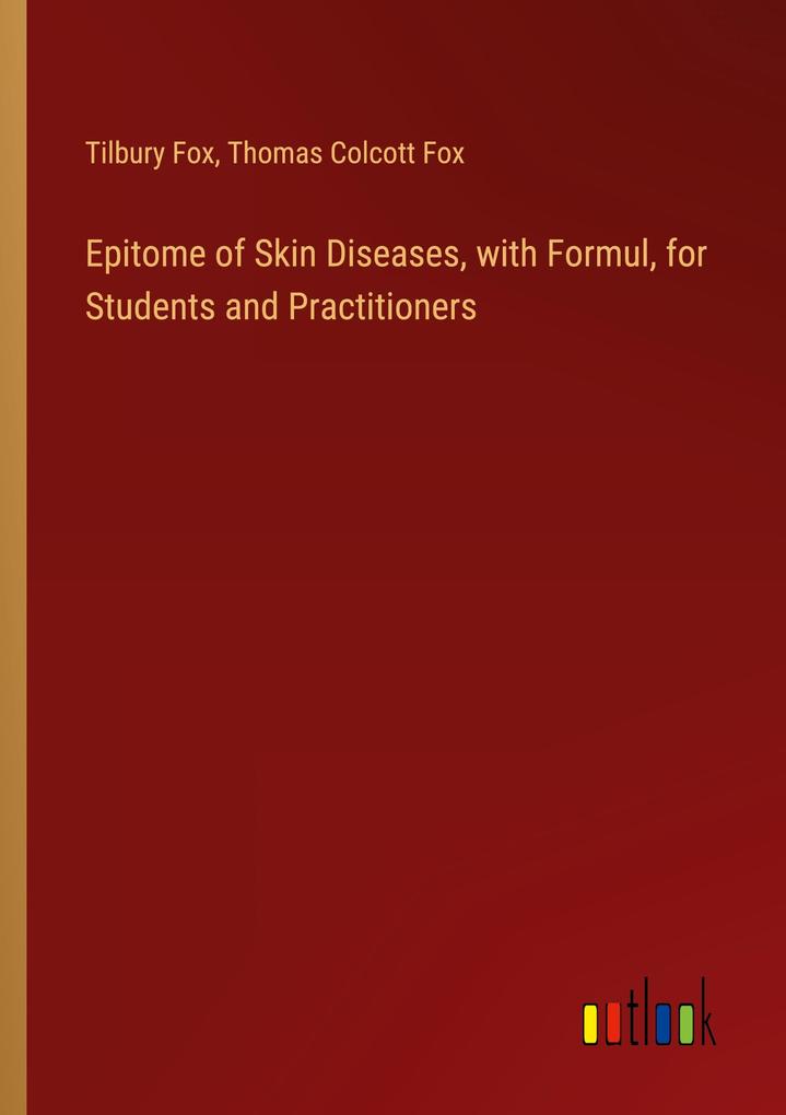 Epitome of Skin Diseases with Formul for Students and Practitioners