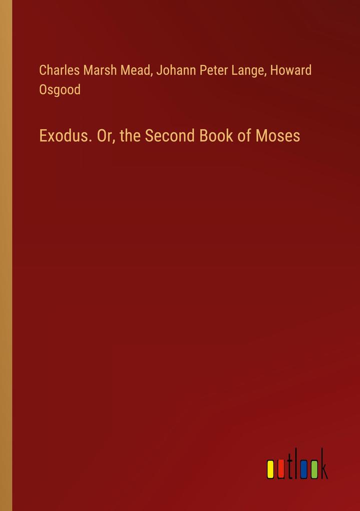 Exodus. Or the Second Book of Moses