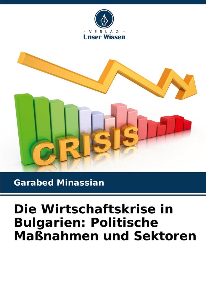 Die Wirtschaftskrise in Bulgarien: Politische Maßnahmen und Sektoren