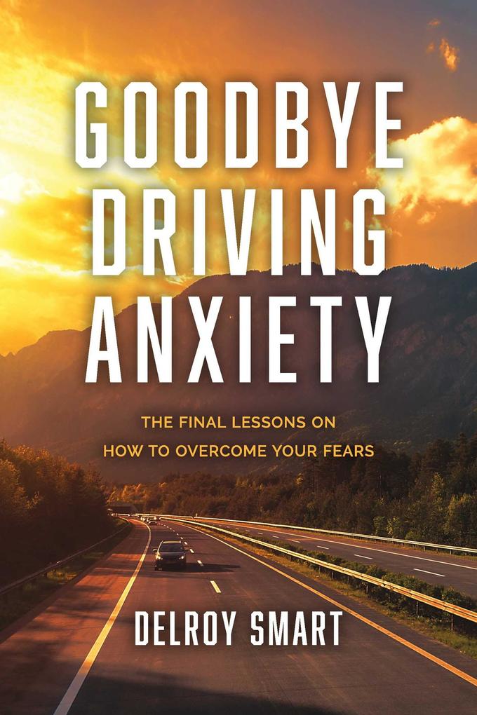 Goodbye Driving Anxiety