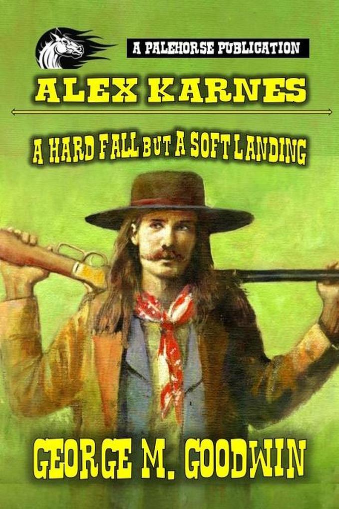Alex Karnes - A Hard Fall but A Soft Landing