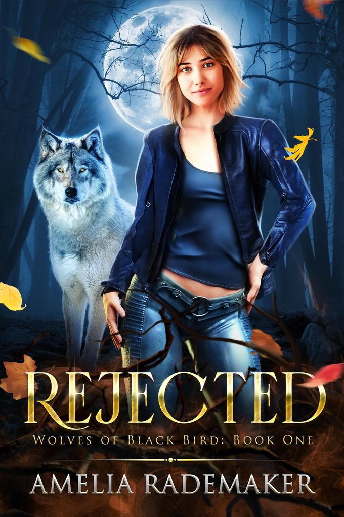 Rejected (Wolves of Black Bird #1)