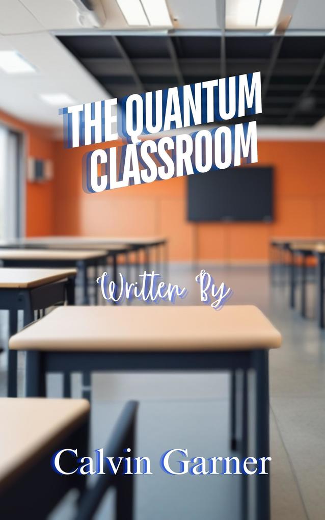 The Quantum Classroom