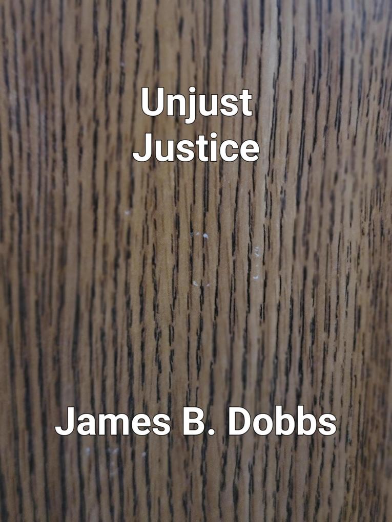 Unjust Justice (The ‘Ol Cowboy Series #4)