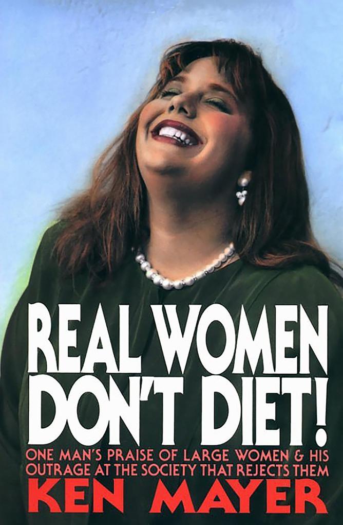 Real Women Don‘t Diet!