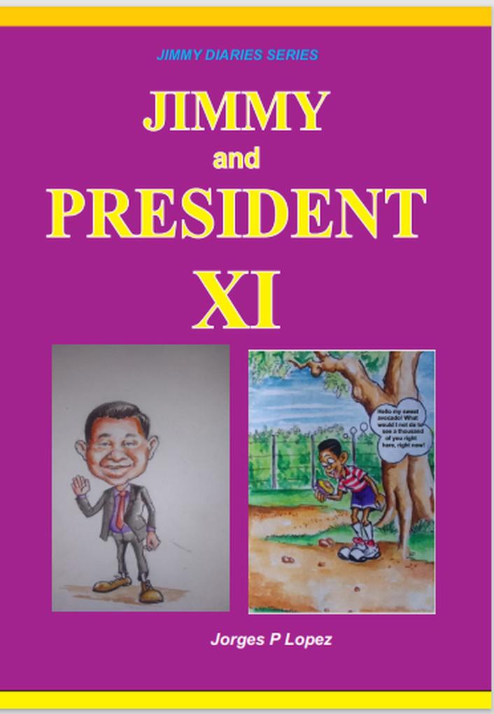 Jimmy and President Xi (JIMMY DIARIES SERIES #7)