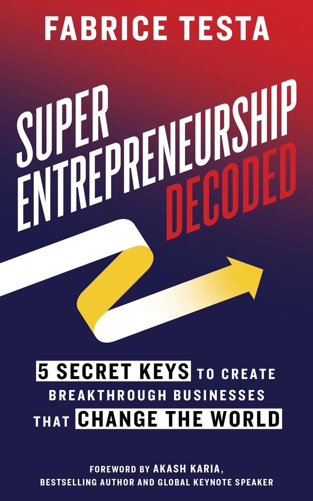 Super-Entrepreneurship Decoded