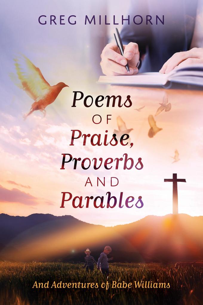 Poems of Praise Proverbs and Parables
