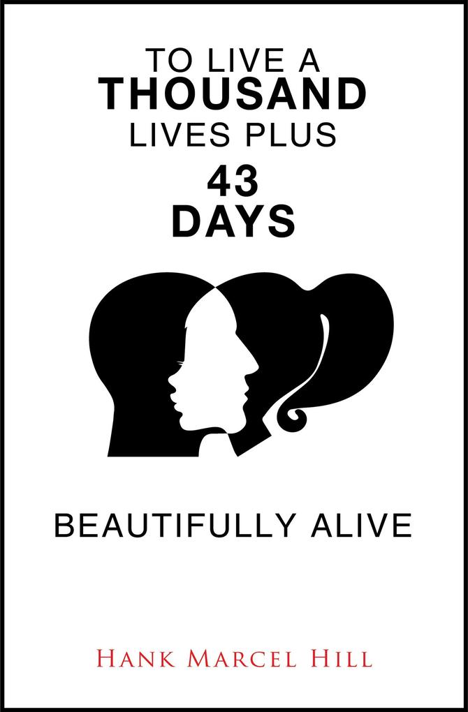 TO LIVE A THOUSAND LIVES PLUS 43 DAYS