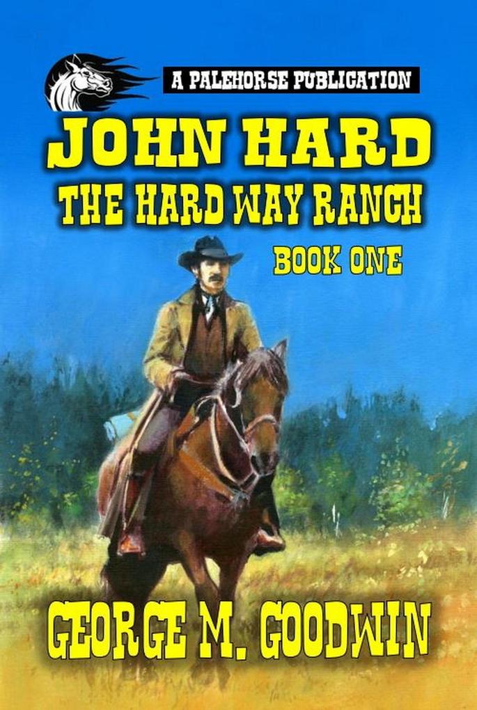 John Hard - The Hard Way Ranch (The Hard Ranch Series #1)