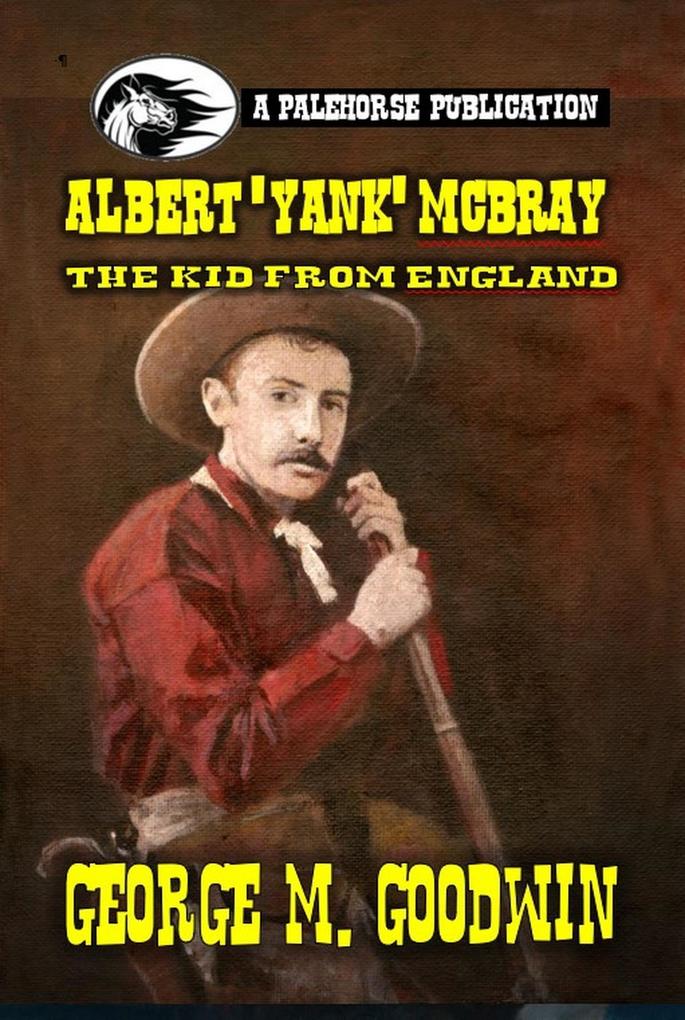 Albert ‘Yank‘ McBray - The Kid from England