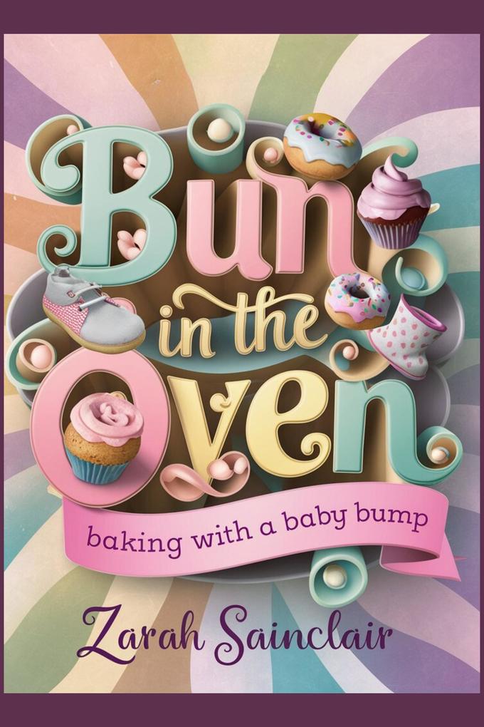 Bun in the Oven: Baking with a Baby Bump (Proofed for Perfection: A Seattle Love Story #3)