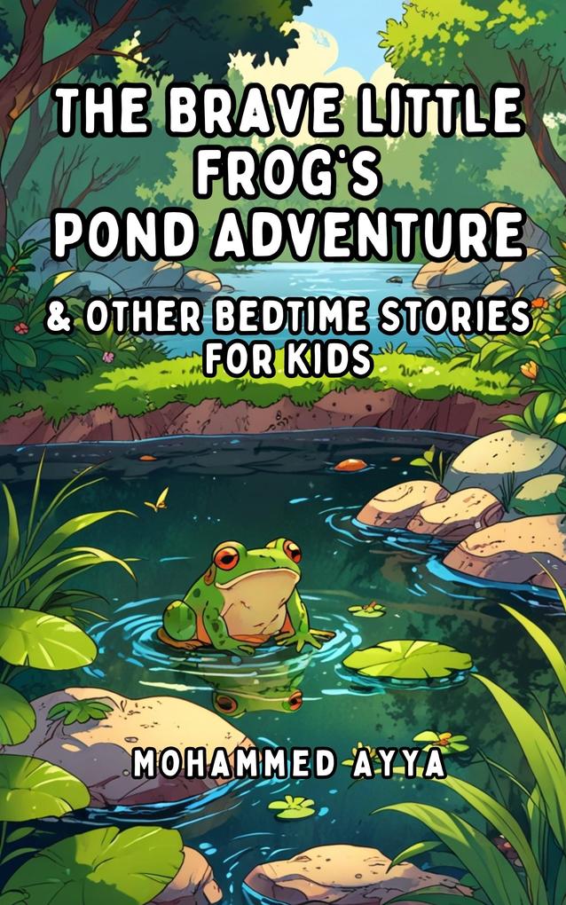 The Brave Little Frog‘s Pond Adventure
