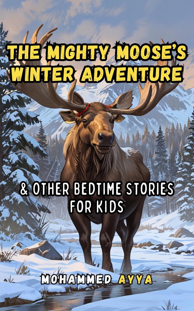 The Mighty Moose‘s Winter Adventure