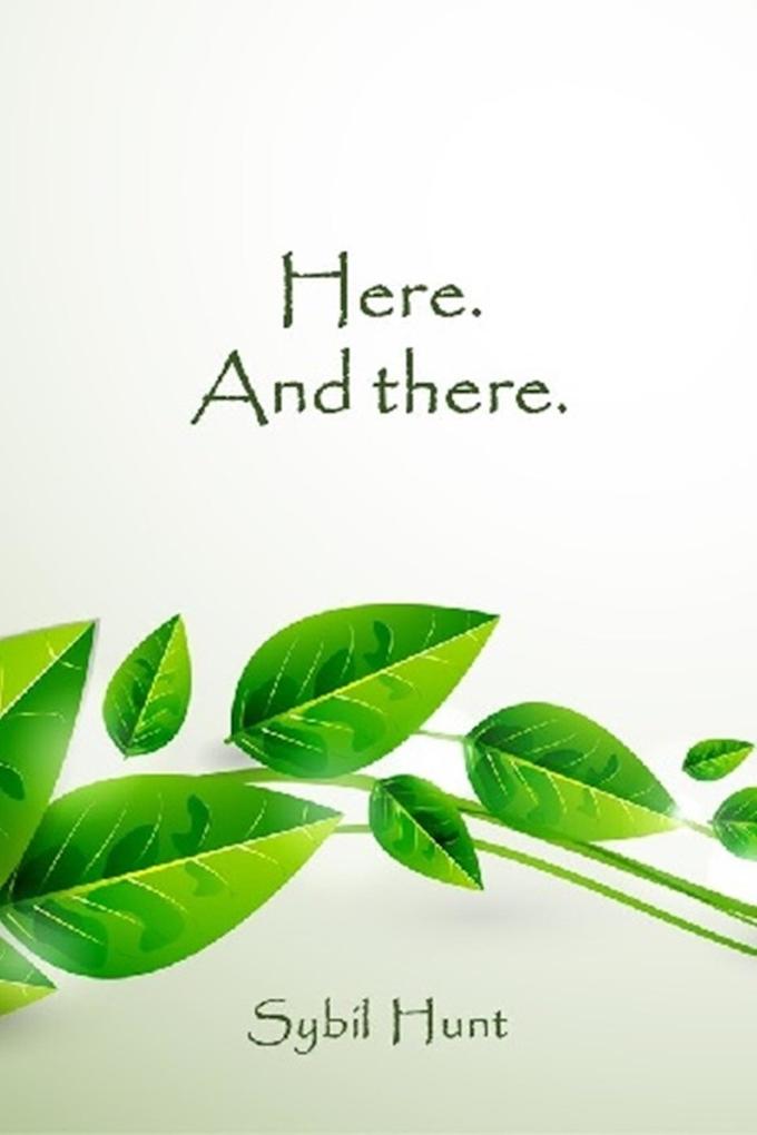 Here. And There.