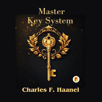 The Charles Haanel Master Key System