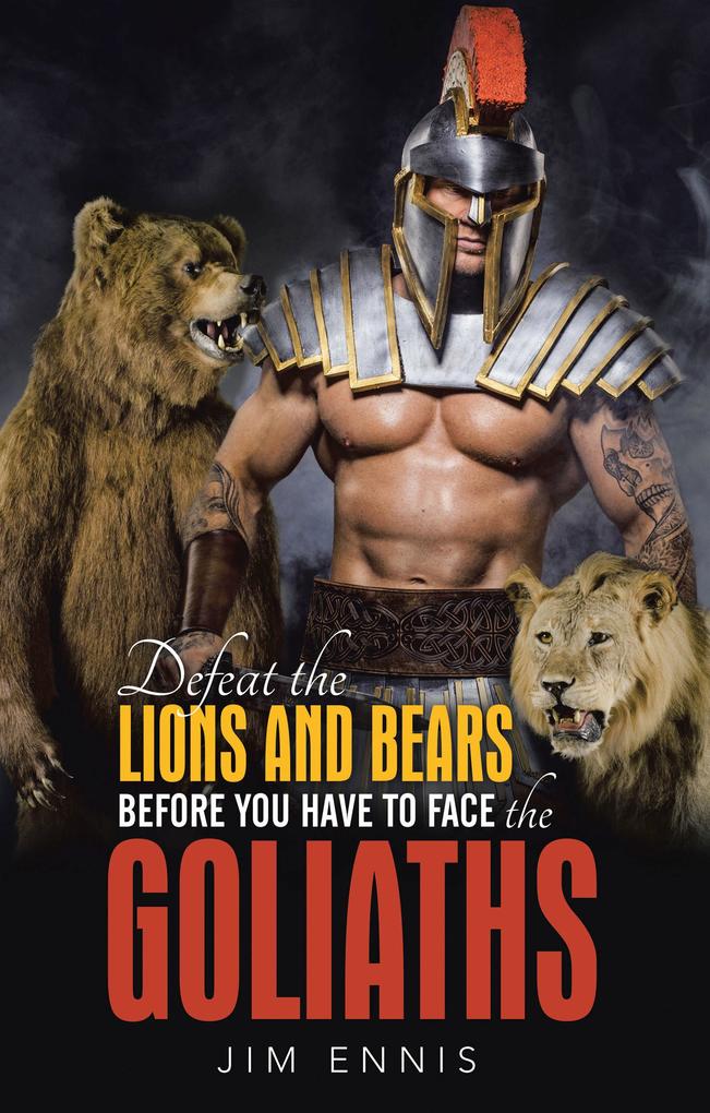 Defeat the Lions and Bears before you have to face the Goliaths
