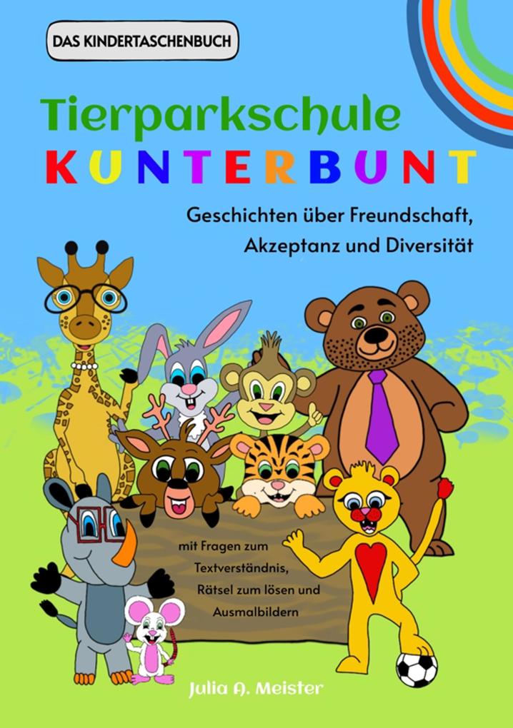 Tierparkschule Kunterbunt: Geschichten über Freundschaft Akzeptanz und Diversität