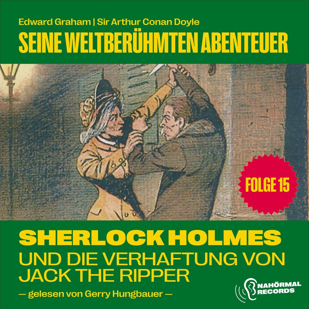 Sherlock Holmes und die Verhaftung von Jack the Ripper (Seine weltberühmten Abenteuer Folge 15)