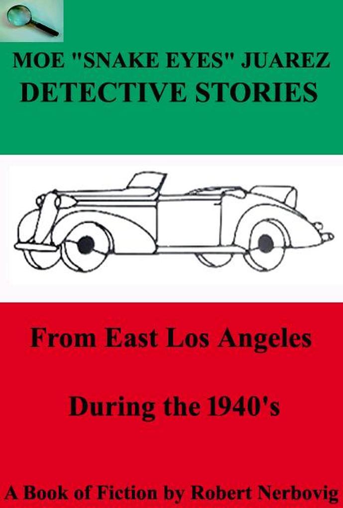 Moe Snake Eyes Juarez Detective Stories From East Los Angeles During the 1940‘s (TURBO DETECTIVE STORIES #3)
