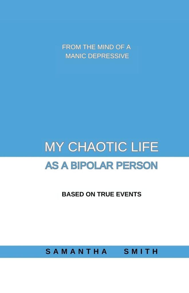 My Chaotic Life As A Bipolar Person