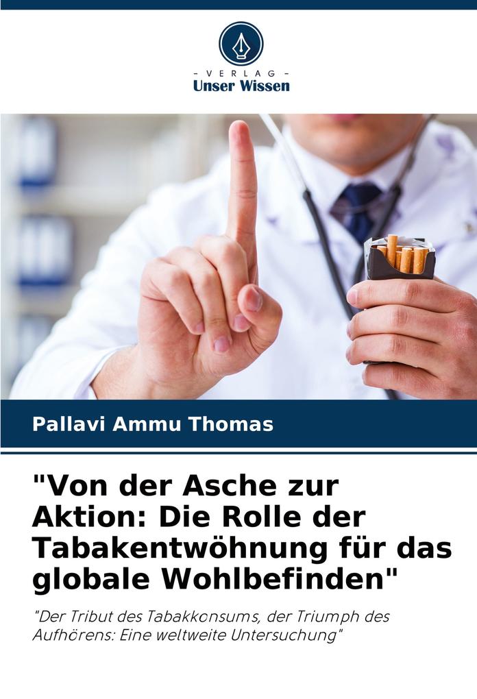 'Von der Asche zur Aktion: Die Rolle der Tabakentwöhnung für das globale Wohlbefinden'