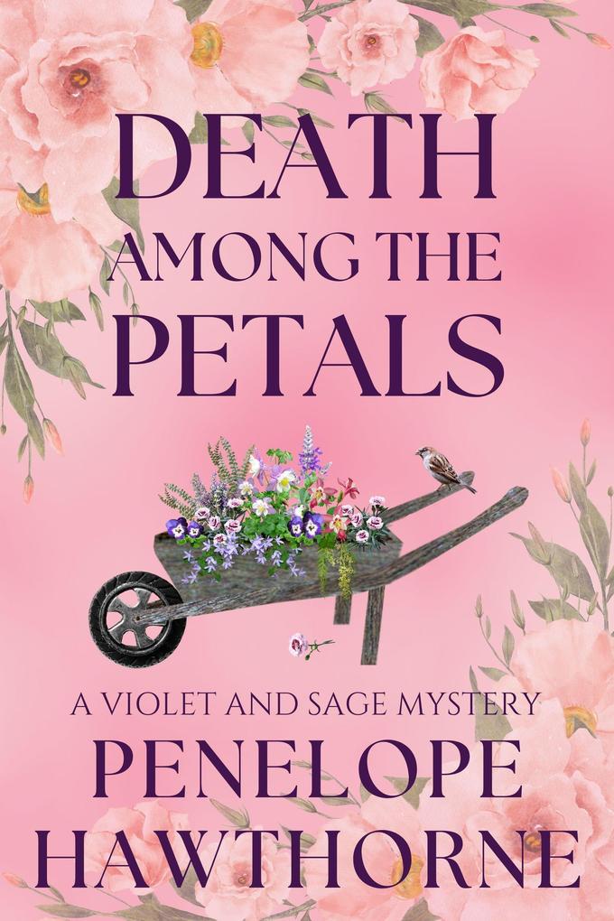 Death Among the Petals: A Violet and Sage Mystery (Serenity Bay Mysteries #2.5)