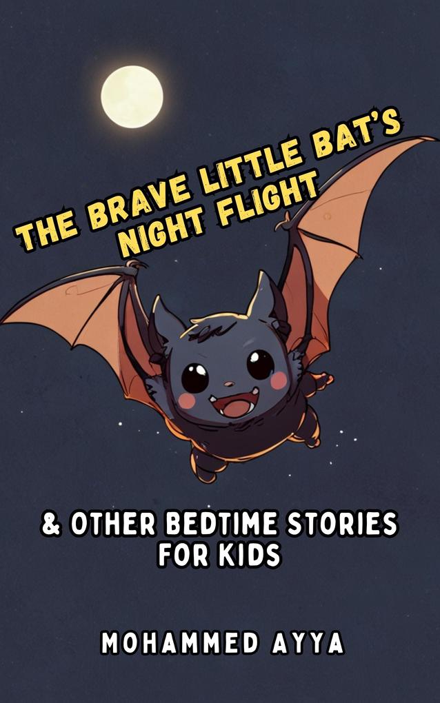 The Brave Little Bat‘s Night Flight