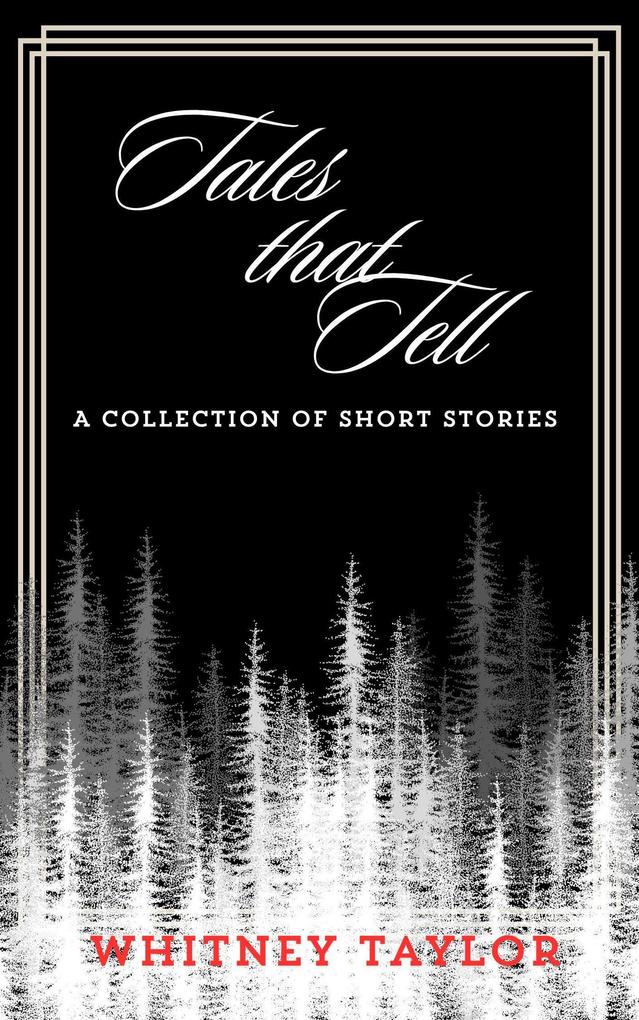 Tales that Tell: A Collection of Short Stories and Poems