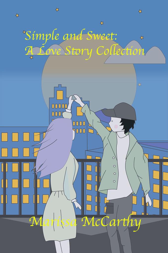 Simple and Sweet: A Love Story Collection