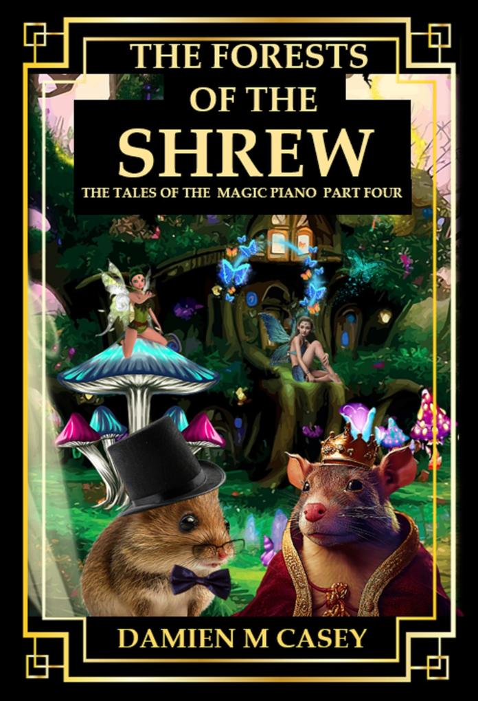 The Forests of the Shrew (The Tales of the Magic Piano #4)